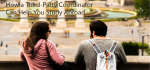 How a Third-Party Coordinator Can Help You Study Abroad