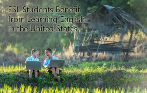 ESL Students Benefit from Learning English in the United States